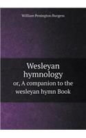 Wesleyan hymnology or, A companion to the wesleyan hymn Book