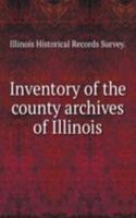 INVENTORY OF THE COUNTY ARCHIVES OF ILL