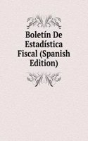 Boletin De Estadistica Fiscal (Spanish Edition)