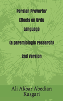 Persian proverbs' effects on Urdu language (A paremiologic research) 2nd version