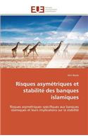 Risques Asym�triques Et Stabilit� Des Banques Islamiques