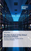 The New Culture of the Global Structure of Power