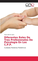 Diferentes Roles De Tres Profesionales De Psicología En Los C.P.P.