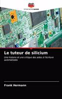Le tuteur de silicium