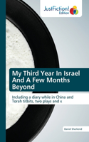 My Third Year In Israel And A Few Months Beyond