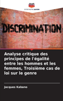 Analyse critique des principes de l'égalité entre les hommes et les femmes, Troisième cas de loi sur le genre