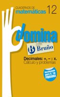 Cuadernos Domina Matematicas 12 Decimales: +, - y x. Calculo y problemas