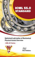 ICML 55.0 – Optimized Lubrication of Mechanical Physical Assets Overview