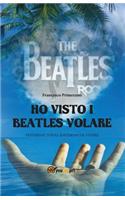 Ho visto i Beatles volare