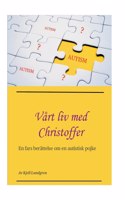 Vårt liv med Christoffer