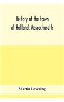 History of the town of Holland, Massachusetts