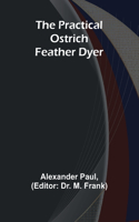 Practical Ostrich Feather Dyer