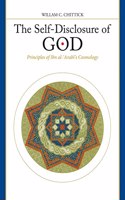 The Self-Disclosure of God: Principles of Ibn al-'Arabi's Cosmology