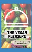 The vegan pleasure- Part 1