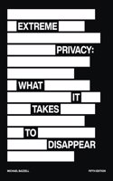 Extreme Privacy: What It Takes to Disappear , 5/E
