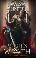 Vigil's Wrath: A LitRPG Adventure(4 Vigil Bound)