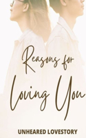 Reasons For Loving You