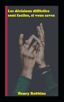 Les décisions difficiles sont faciles, si vous savez