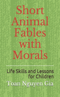 Short Animal Fables with Morals