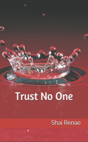 Trust No One