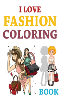 I Love Fashion Coloring Book: Street Chic Fashion Coloring Book