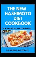 The New Hashimoto Diet Cookbook For Novices And Dummies