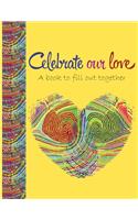 Celebrate our love a book to fill out together