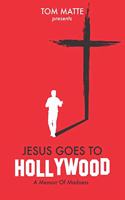 Jesus Goes To Hollywood: A Memoir Of Madness