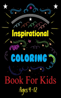 Inspirational Coloring Book For Kids Ages 4-12