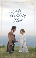 An Unlikely Plan: A Regency Romance(2 Gentlemen of London)