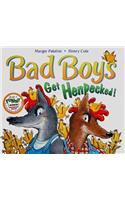 Bad Boys Get Henpecked!