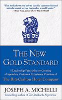 The New Gold Standard: 5 Leadership Principles for Creating a Legendary Customer Experience Courtesy of the Ritz-Carlton Hotel Company: 5 Leadership Principles for Creating a Legendary Customer Experience Courtesy of the Ritz-carlton Hotel Company