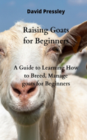 Raising Goats for Beginners