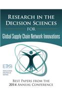 Research in the Decision Sciences for Innovations in Global Supply Chain Networks