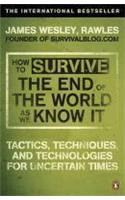 How to Survive The End Of The World As We Know It