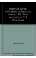 Harcourt School Publishers Collections: Intrvntn Rdr: New Adventures Gr3 Bomberos