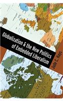 Globalization and the New Politics of Embedded Liberalism