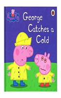 Peppa Pig : George Catches a Cold