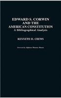 Edward S. Corwin and the American Constitution: A Bibliographical Analysis