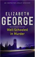 Well-Schooled in Murder: An Inspector Lynley Novel: 3