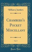 Chambers's Pocket Miscellany, Vol. 9 (Classic Reprint)