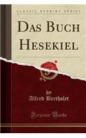 Das Buch Hesekiel (Classic Reprint)