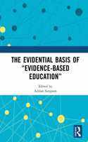 Evidential Basis of "Evidence-Based Education"