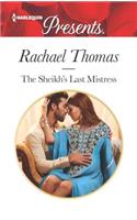 The Sheikh's Last Mistress: (3427 Harlequin Presents)