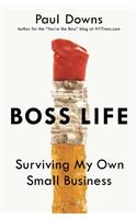 Boss Life: Surviving My Own Small Business