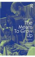 The Means to Grow Up