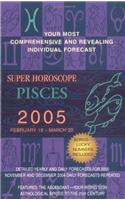 Pisces (Super Horoscopes 2005)