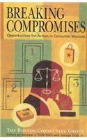 Breaking Compromises: Opportunities for Action in Consumer Markets