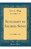 Sunlight in Sacred Song (Classic Reprint)