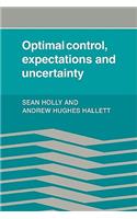 Optimal Control, Expectations and Uncertainty